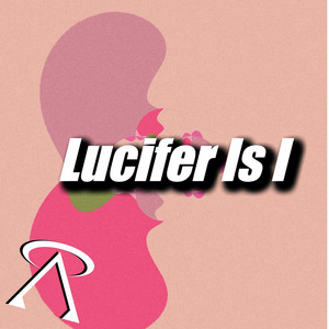 Lucifer Is I