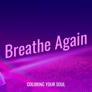 Breathe Again by Coloring Your Soul
