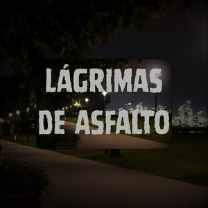 Lágrimas de Asfalto by REDMOON