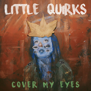 Cover My Eyes by Little Quirks