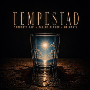 Tempestad by Sargentorap, Carlos Blanco, MelCantz