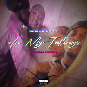 In my feelings by RealRichIzzo