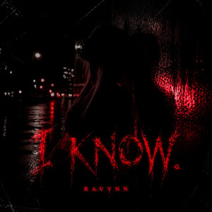 I Know by Ravynn