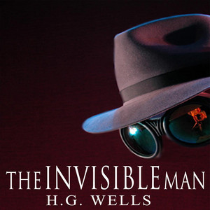 Invisible Man - Album by H.G. Wells | Spotify