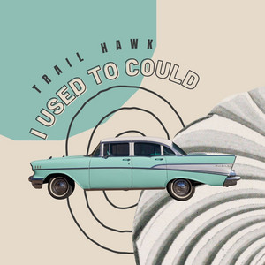 I Used to Could by Trail Hawk