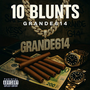 10 BLUNTS by Grande614, SAFE, Kess
