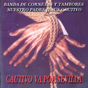 Himno Cofrade by Banda de Cornetas y Tambores Nuestro Padre Jesús Cautivo
