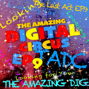 Looking for You (Pomni Save Jax)TADC EP9 THE AMAZING DIGITAL CIRCUS The Last Act by Sliverk