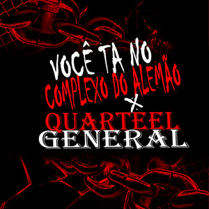 VOCE TA NO COMPLEXO DO ALEMÃO x QUARTEL GENERAL