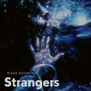 Strangers by Rişad Hacıbəyli