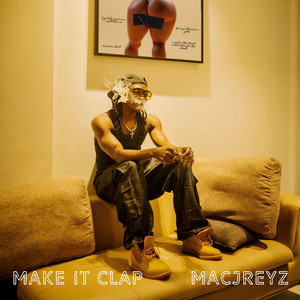 Make It Clap by Macjreyz
