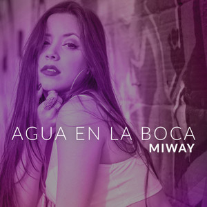 Agua en la boca by Miway