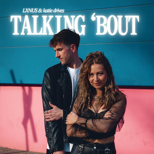 Talking 'Bout by LXNUS, katie drives