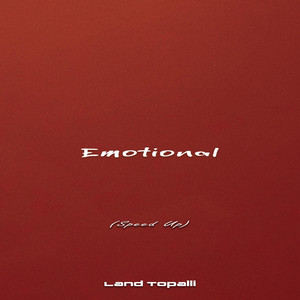 Emotional - Speed Up by Land Topalli