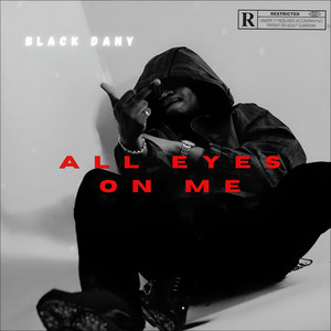 All eyes on me by Black Dany