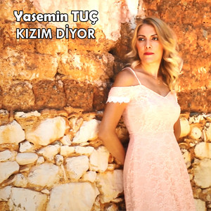 Yasemin Tuç - Kızım Diyor