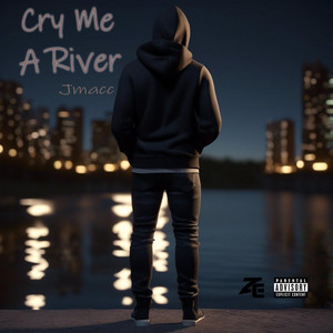 Cry Me A River by Jmacc