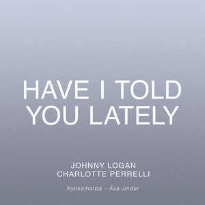 Have I Told You Lately (feat. Åsa Jinder)