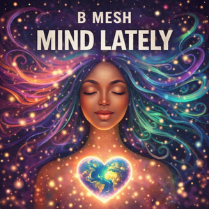 Mind lately by B Mesh