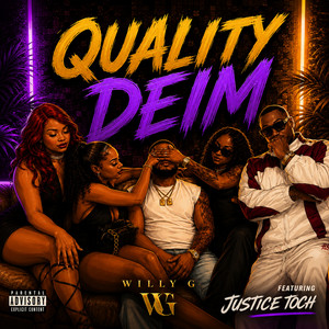 Quality Deim by Willy G, Justice Toch