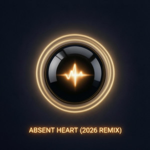 ABSENT HEART - 2026 Extended Remix by The Genie Rhythm Project
