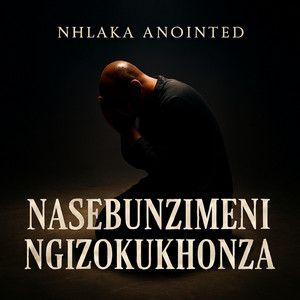 Nhlaka Anointed - Nasebunzimeni Ngizokukhonza