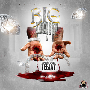 Big Drip by Teejay