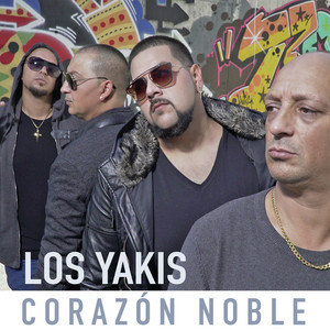 Los Yakis - Corazón Noble