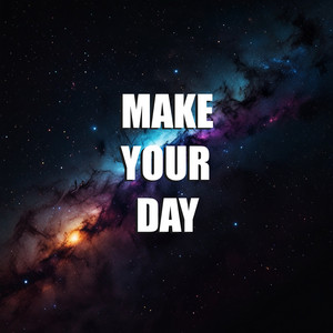 Make your day