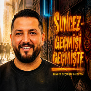Geçmişte bıraktım by Suncez