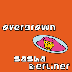 Overgrown by Sasha Berliner