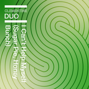 I Can't Help Myself (Sugar Pie, Honey Bunch) by Clementine Duo