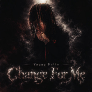 Change For Me by Young fella