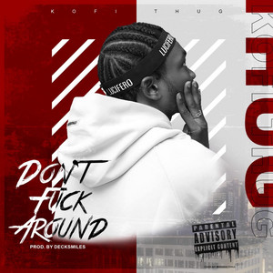 Don’t F**k Around