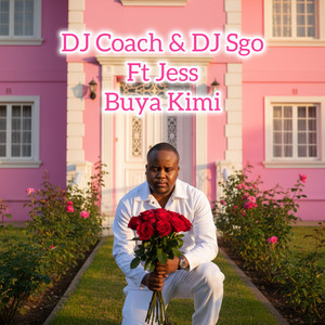 Buya Kimi by Dj Coach, Dj Sgo, Jess