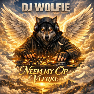 Neem my op vlerke - DJ Wolfie Remix by DJ Wolfie