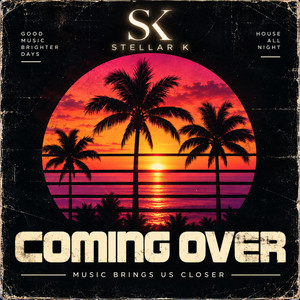 Coming Over by Stellar K