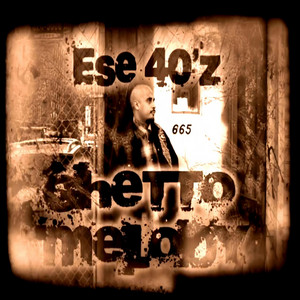 Ghetto Melody by Ese 40'z