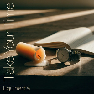 Take Your Time by Equinertia