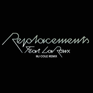 Replacements (feat. La Roux) - MJ Cole Remix cover art