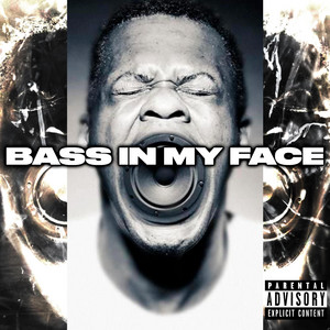 BASS !N MY FACE