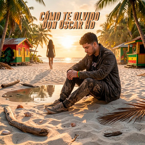 CÓMO TE OLVIDO by DON OSCAR HD