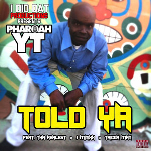 Told Ya by Pharoah YT
