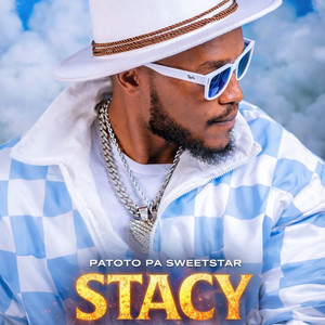 Patoto Pa Sweetstar - Stacy