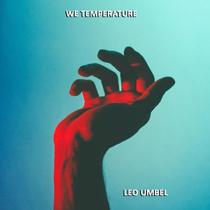 LEO UMBEL - We Temperature