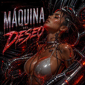 Maquina Del Deseo by DON PESOS