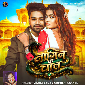 Vishal Yadav & Khushi Kakkar - Nagin Ke Chal