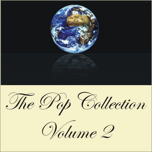 The Pop Collection, Vol. 2 - Compilation by Various Artists | Spotify