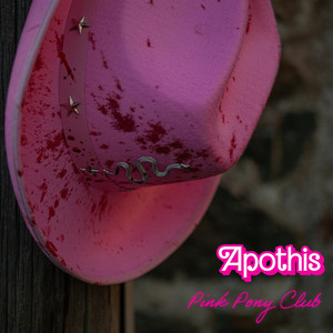 Pink Pony Club by Apothis