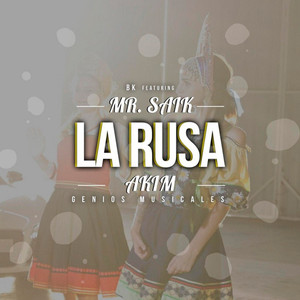 La Rusa by Mr. Saik, BK, Akim